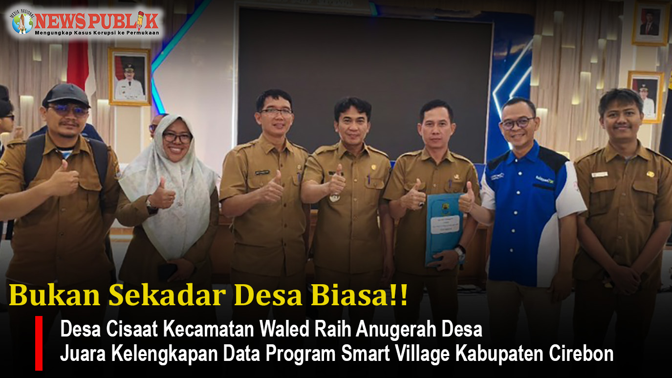 Bukan Sekadar Desa Biasa!! Desa Cisaat Kecamatan Waled Raih Anugerah Desa Juara Kelengkapan Data Program Smart Village Kabupaten Cirebon Bukan Sekadar Desa Biasa!! Desa Cisaat Kecamatan Waled Raih Anugerah Desa Juara Kelengkapan Data Program Smart Village Kabupaten Cirebon