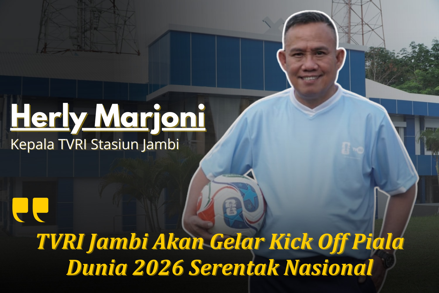 TVRI Jambi Akan Gelar Kick Off Piala Dunia 2026 Serentak Nasional TVRI Jambi Akan Gelar Kick Off Piala Dunia 2026 Serentak Nasional
