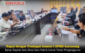 Rapat Dengar Pendapat Komisi I DPRD Karawang Bahas Rapeda Satu Desa Satu Pabrik Untuk Tekan Pengangguran
