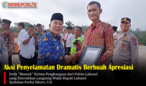 Aksi Penyelamatan Dramatis Berbuah Apresiasi, Dedy “Mamek” Terima Penghargaan dari Polres Labusel yang Diserahkan Langsung Wakil Bupati Labusel Syahdian Purba Siboro, S.H.