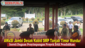 AWaSI Jambi Desak Kabid SMP Tanjab Timur Mundur, Soroti Dugaan Penyimpangan Proyek DAK Pendidikan