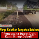 Warga Keluhkan Tumpahan Batubara: “Pengusaha Dapat Duit, Kami Hirup Debu!!”