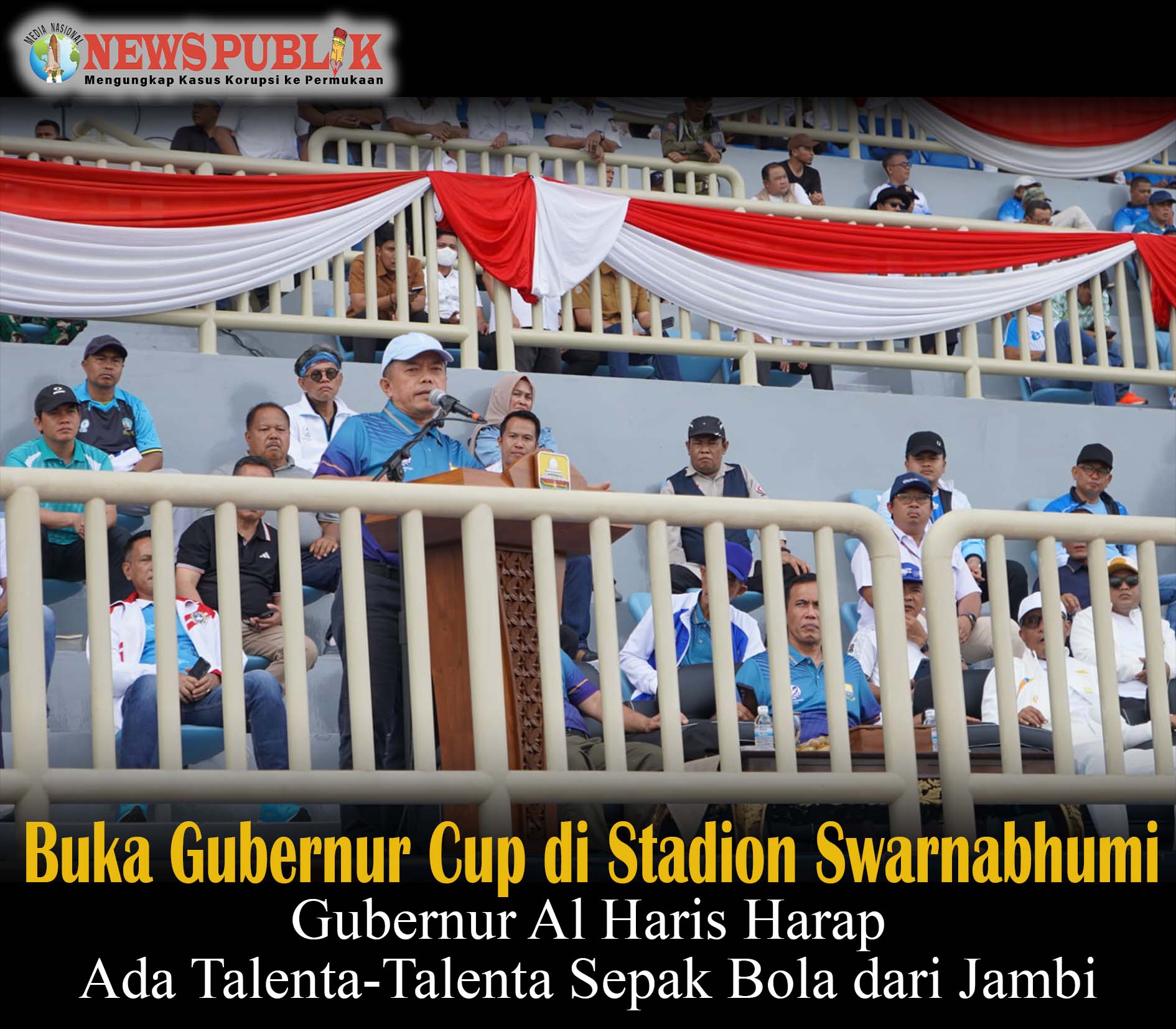Buka Gubernur Cup di Stadion Swarnabhumi, Gubernur Al Haris Harap Ada Talenta-Talenta Sepak Bola dari Jambi Buka Gubernur Cup di Stadion Swarnabhumi, Gubernur Al Haris Harap Ada Talenta-Talenta Sepak Bola dari Jambi