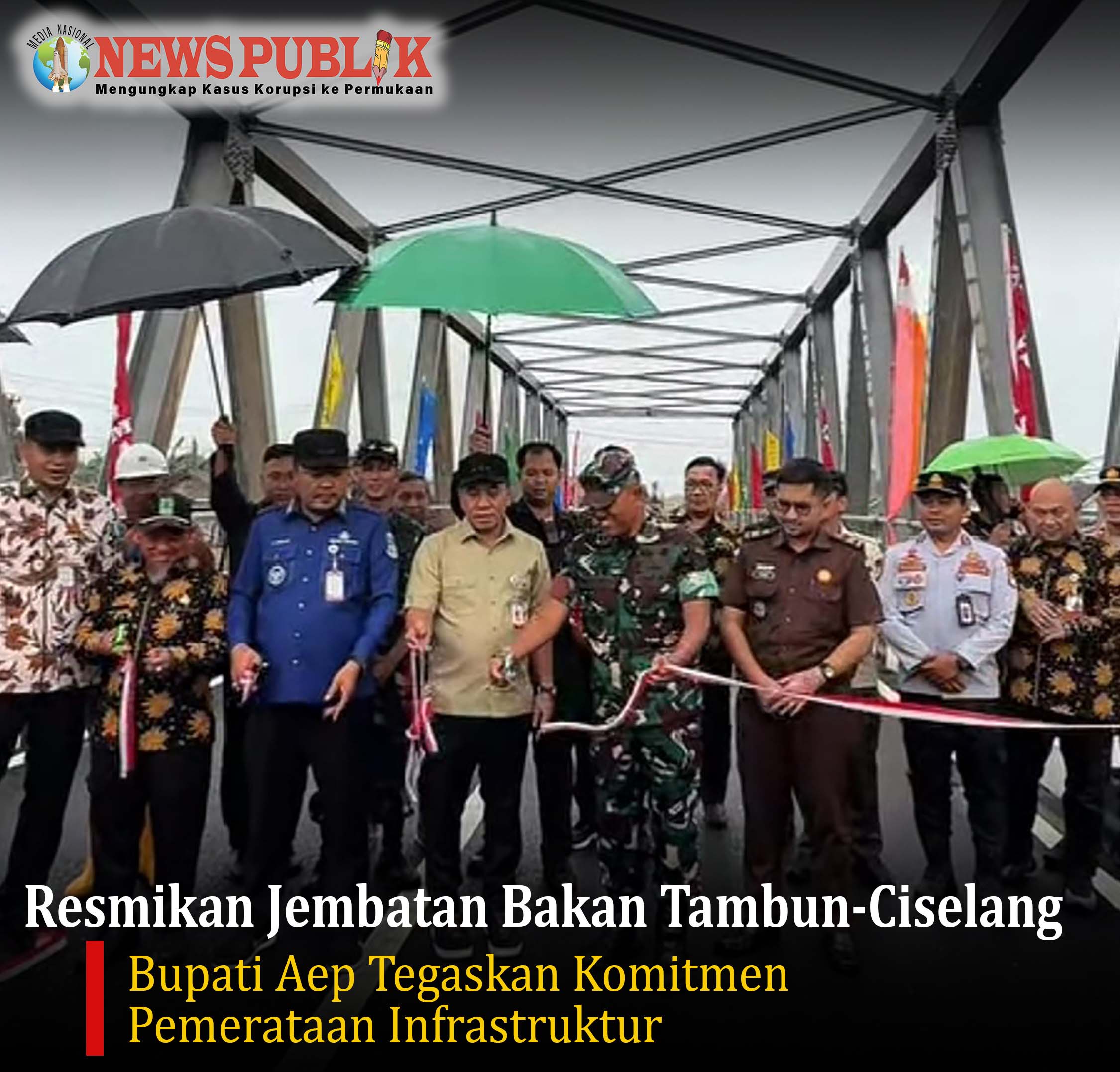 Resmikan Jembatan Bakan Tambun-Ciselang, Bupati Aep Tegaskan Komitmen Pemerataan Infrastruktur Resmikan Jembatan Bakan Tambun-Ciselang, Bupati Aep Tegaskan Komitmen Pemerataan Infrastruktur