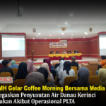 PT. KMH Gelar Coffee Morning Bersama Media / LSM: “Tegaskan Penyusutan Air Danau Kerinci Bukan Akibat Operasional PLTA