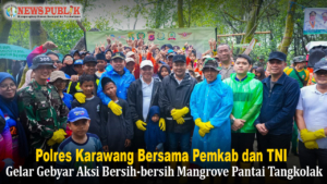 Polres Karawang Bersama Pemkab dan TNI Gelar Gebyar Aksi Bersih-bersih Mangrove Pantai Tangkolak