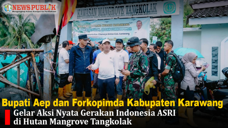 Bupati Aep dan Forkopimda Kabupaten Karawang Gelar Aksi Nyata Gerakan Indonesia ASRI di Hutan Mangrove Tangkolak