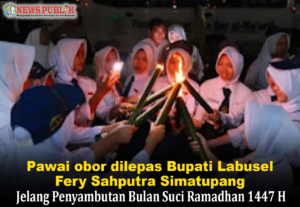 Pawai obor dilepas Bupati  Labusel Fery Sahputra Simatupang Jelang Penyambutan Bulan Suci Ramadhan 1447 H