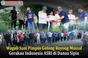 Wagub Sani Pimpin Gotong Royong Massal Gerakan Indonesia ASRI di Danau Sipin