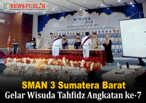 SMA N 3 Sumatera Barat Gelar Wisuda Tahfidz Angkatan ke-7