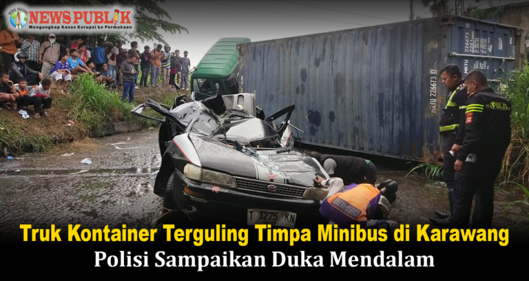 Truk Kontainer Terguling Timpa Minibus di Karawang, Polisi Sampaikan Duka Mendalam