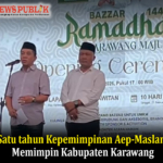 Satu tahun Kepemimpinan Aep-Maslani Memimpin Kabupaten Karawang