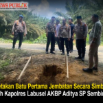 Peletakan Batu Pertama Jembatan Dilaksanakan Secara Simbolis oleh Kapolres Labusel AKBP Aditya SP Sembiring
