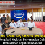 Bupati Labusel Fery Sahputra Simatupang Mengikuti Kegiatan Penyampaian Opini Ombudsman Republik Indonesia