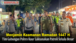 Menjamin Keamanan Ramadan 1447 H, Tim Gabungan Polres Kaur Laksanakan Patroli Sekala Besar