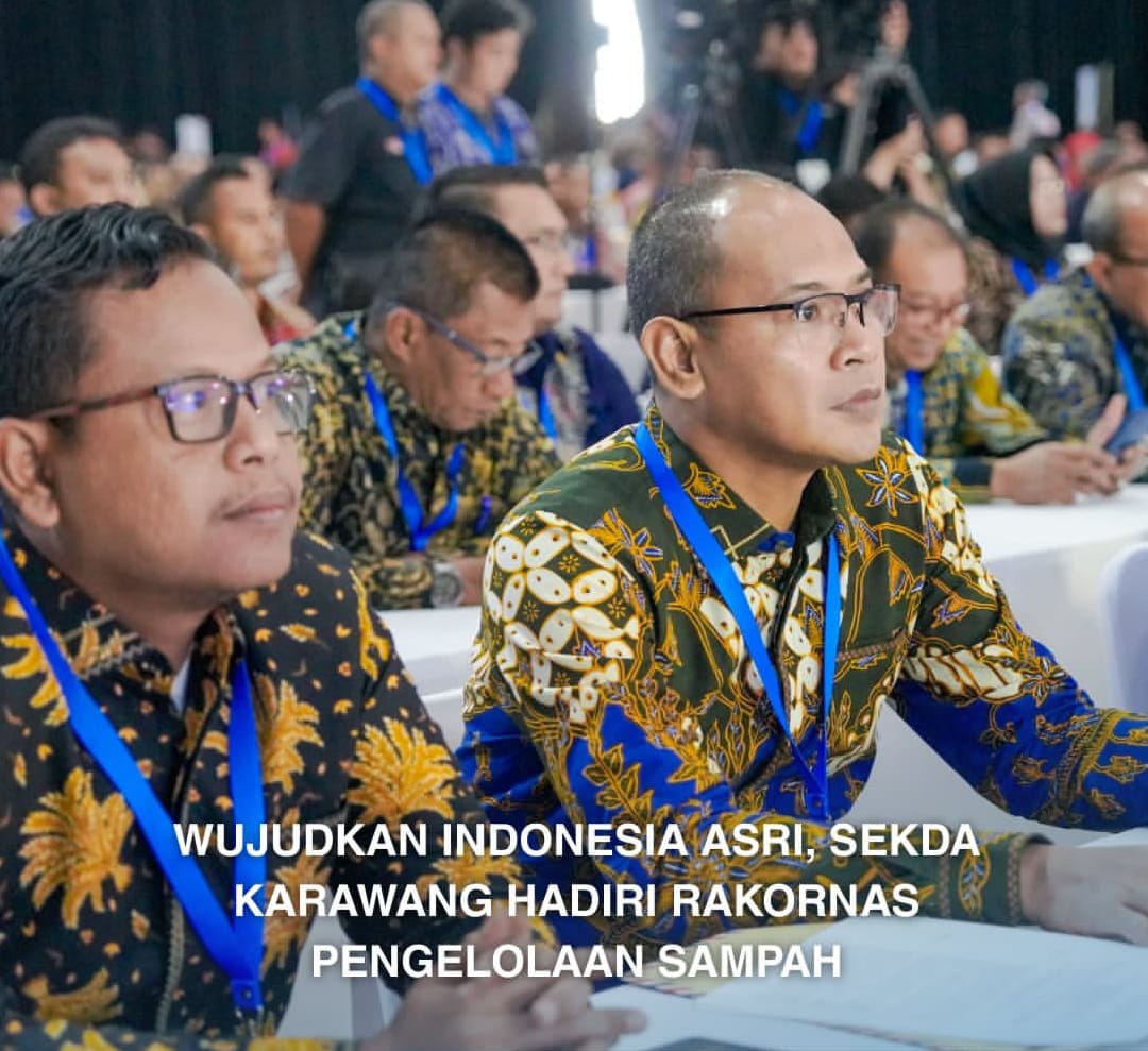 Wujudkan Indonesia ASRI, Sekda Karawang Hadiri Rakornas Pengelolaan Sampah