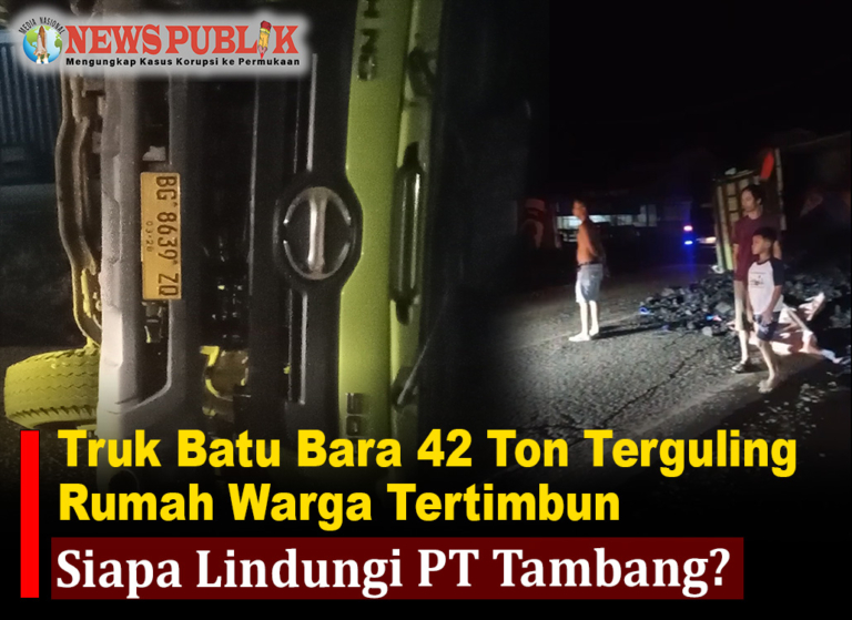 Truk Batu Bara 42 Ton Terguling, Rumah Warga Tertimbun, Siapa Lindungi PT Tambang?