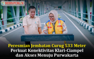Peresmian Jembatan Curug 533 Meter Perkuat Konektivitas Klari-Ciampel dan Akses Menuju Purwakarta