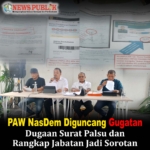 PAW NasDem Diguncang Gugatan, Dugaan Surat Palsu dan Rangkap Jabatan Jadi Sorotan