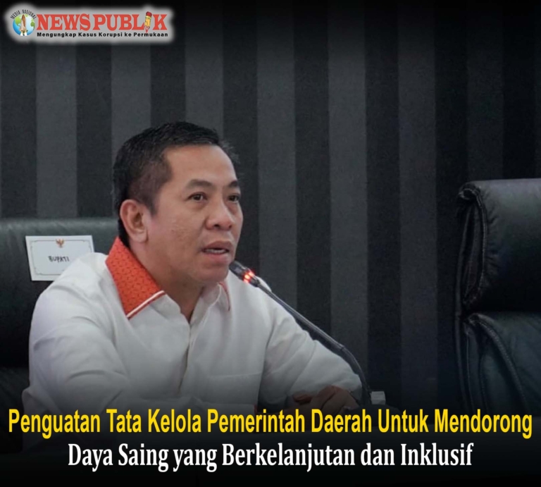 Penguatan Tata Kelola Pemerintah Daerah Untuk Mendorong Daya Saing yang Berkelanjutan dan Inklusif