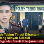 Kapolsek Tebing Tinggi Dihantam Isu Gudang Minyak Subsidi, Bantah Tegas dan Soroti Etika Jurnalistik