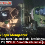 Diduga Sopir Mengantuk, Truk Batu Bara Hantam Mobil Box hingga Tabrak Truk CPO, MPLLBB Soroti Keselamatan Jalan