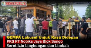 Gerakan Mahasiswa dan Pemuda Labusel Unjuk Rasa Didepan PKS PT Nobika Jaya Blok Songo: Sorot Izin Lingkungan dan Limbah