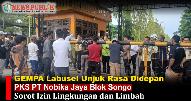 Gerakan Mahasiswa dan Pemuda Labusel Unjuk Rasa Didepan PKS PT Nobika Jaya Blok Songo: Sorot Izin Lingkungan dan Limbah