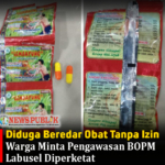 Diduga beredar Obat Tanpa Izin, Warga Minta Pengawasan BOPM Labusel Diperketat