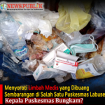 Menyoroti Limbah Medis yang Dibuang Sembarangan di Salah Satu Puskesmas Labusel, Kepala Puskesmas Bungkam?