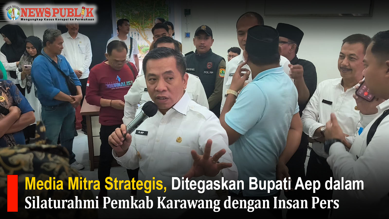 Media Mitra Strategis ditegaskan Bupati Aep dalam silaturahmi Pemkab Karawang dengan insan pers sebagai kunci menjaga kondusifitas dan komunikasi publik.