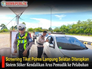Screening tiket Polres Lampung Selatan dan sistem stiker kendaraan pemudik