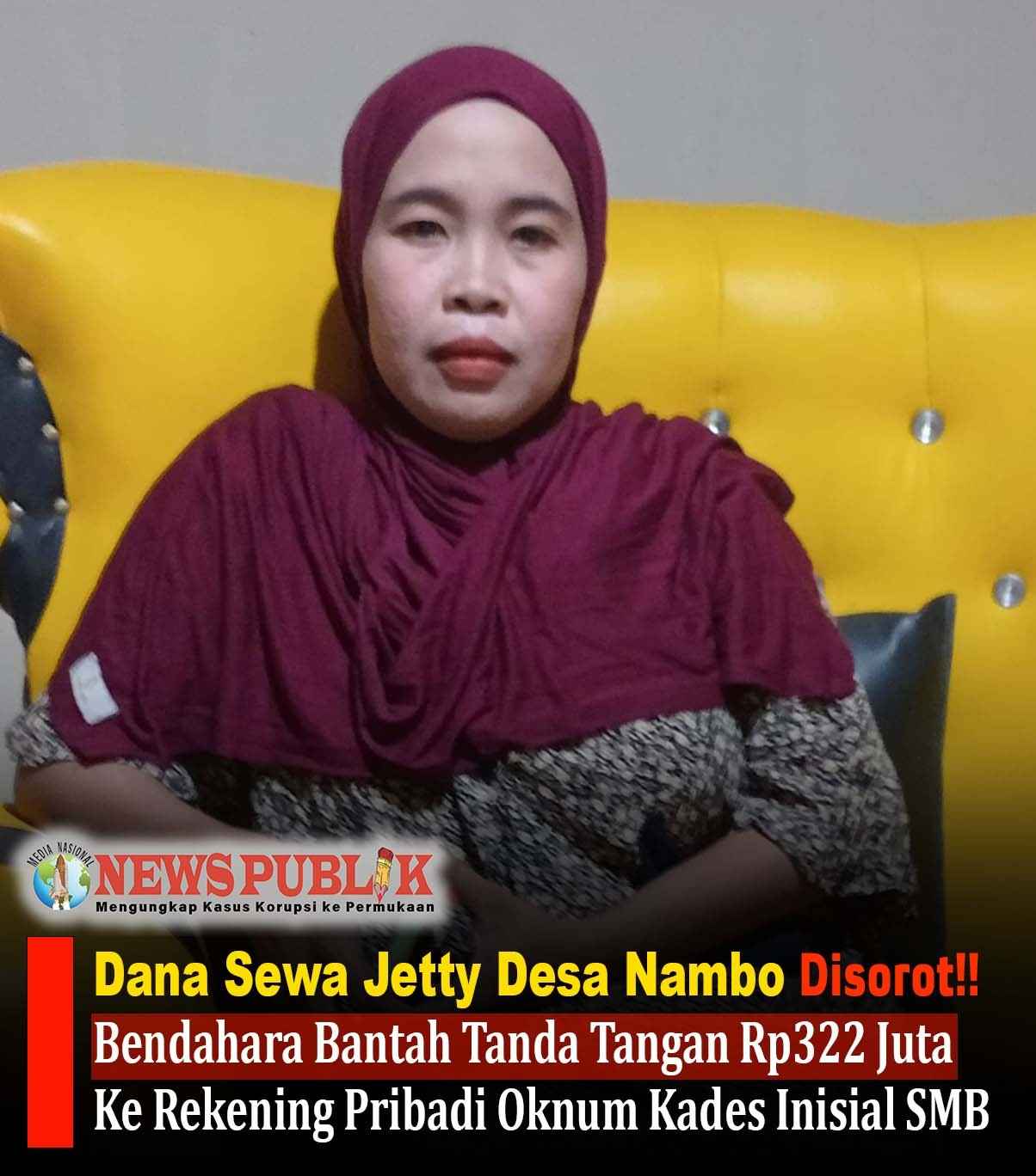 Dana Sewa Jetty Desa Nambo Disorot!! Bendahara Bantah Tanda Tangan Rp322 Juta Ke Rekening Pribadi Oknum Kades Inisial SMB Dana Sewa Jetty Desa Nambo Disorot!! Bendahara Bantah Tanda Tangan Rp322 Juta Ke Rekening Pribadi Oknum Kades Inisial SMB