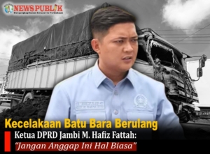 Kecelakaan Batu Bara Berulang, Ketua DPRD Jambi M. Hafiz Fattah: Jangan Anggap Ini Hal Biasa