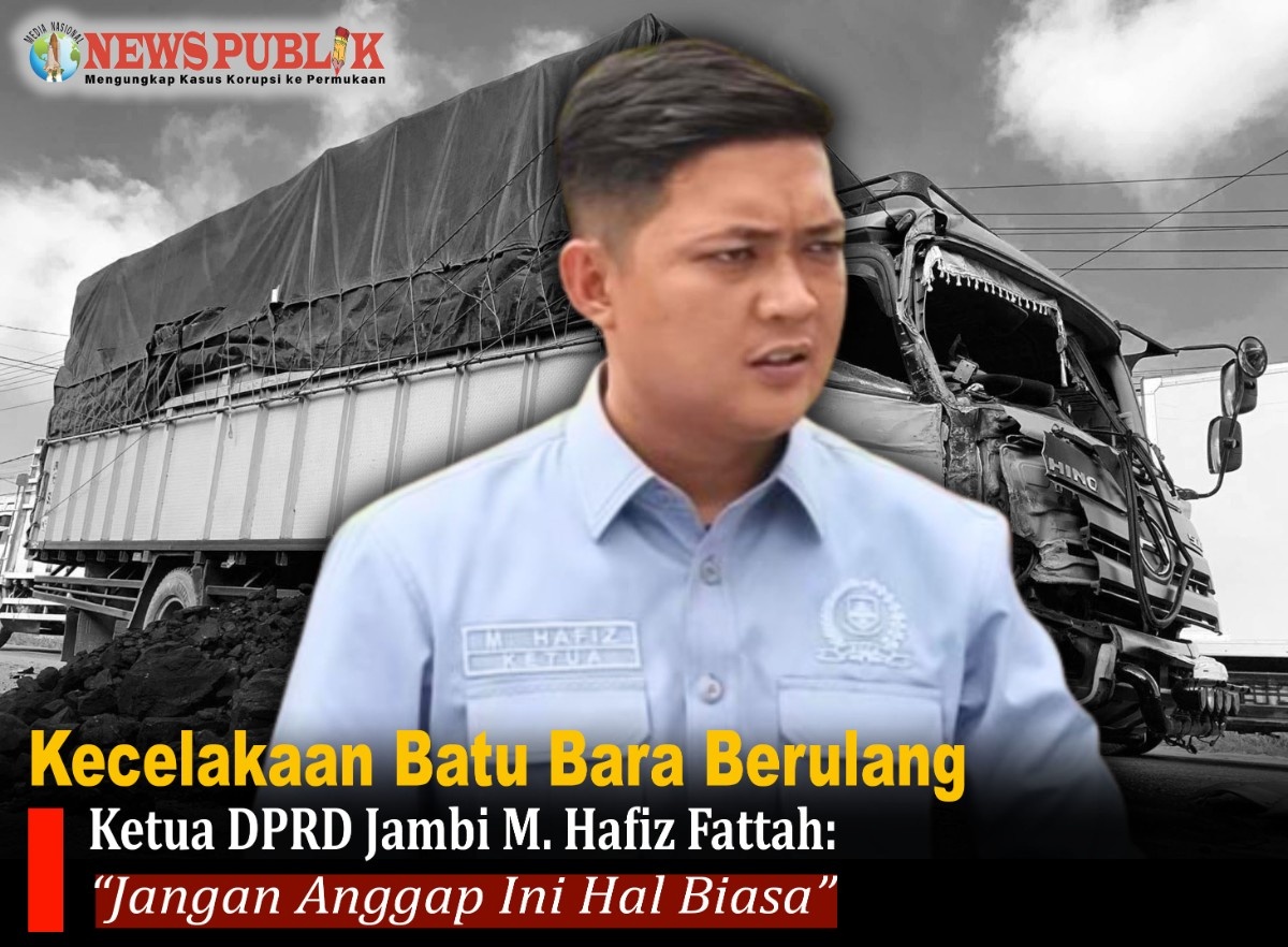 Kecelakaan Batu Bara Berulang, Ketua DPRD Jambi M. Hafiz Fattah: Jangan Anggap Ini Hal Biasa