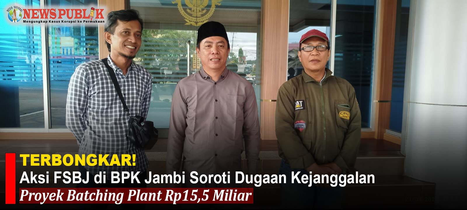Terbongkar! Aksi FSBJ di BPK Jambi Soroti Dugaan Kejanggalan Proyek Batching Plant Rp15,5 Miliar