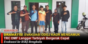 EVAKUASI ODGJ KAUR MENGAMUK, TRC DMF Langgar Tarbiyah Bergerak Cepat Evakuasi ke RSKJ Bengkulu