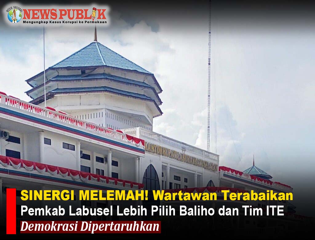 SINERGI MELEMAH! Wartawan Terabaikan Pemkab Labusel Lebih Pilih Baliho dan Tim ITE, Demokrasi Dipertaruhkan SINERGI MELEMAH! Wartawan Terabaikan Pemkab Labusel Lebih Pilih Baliho dan Tim ITE, Demokrasi Dipertaruhkan
