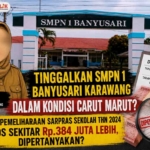 Sopiah, S.Pd..Tinggalkan SMPN 1 Banyusari Karawang Dalam Kondisi Carut Marut? Dana Pemeliharaan Sarpras Sekolah Thn 2024 BOS sekitar Rp.384 Juta lebih, Dipertanyakan ?