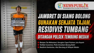 Jambret di Siang Bolong Gunakan Senjata Tajam, Residivis Tumbang Ditangan Polsek Tembung Medan
