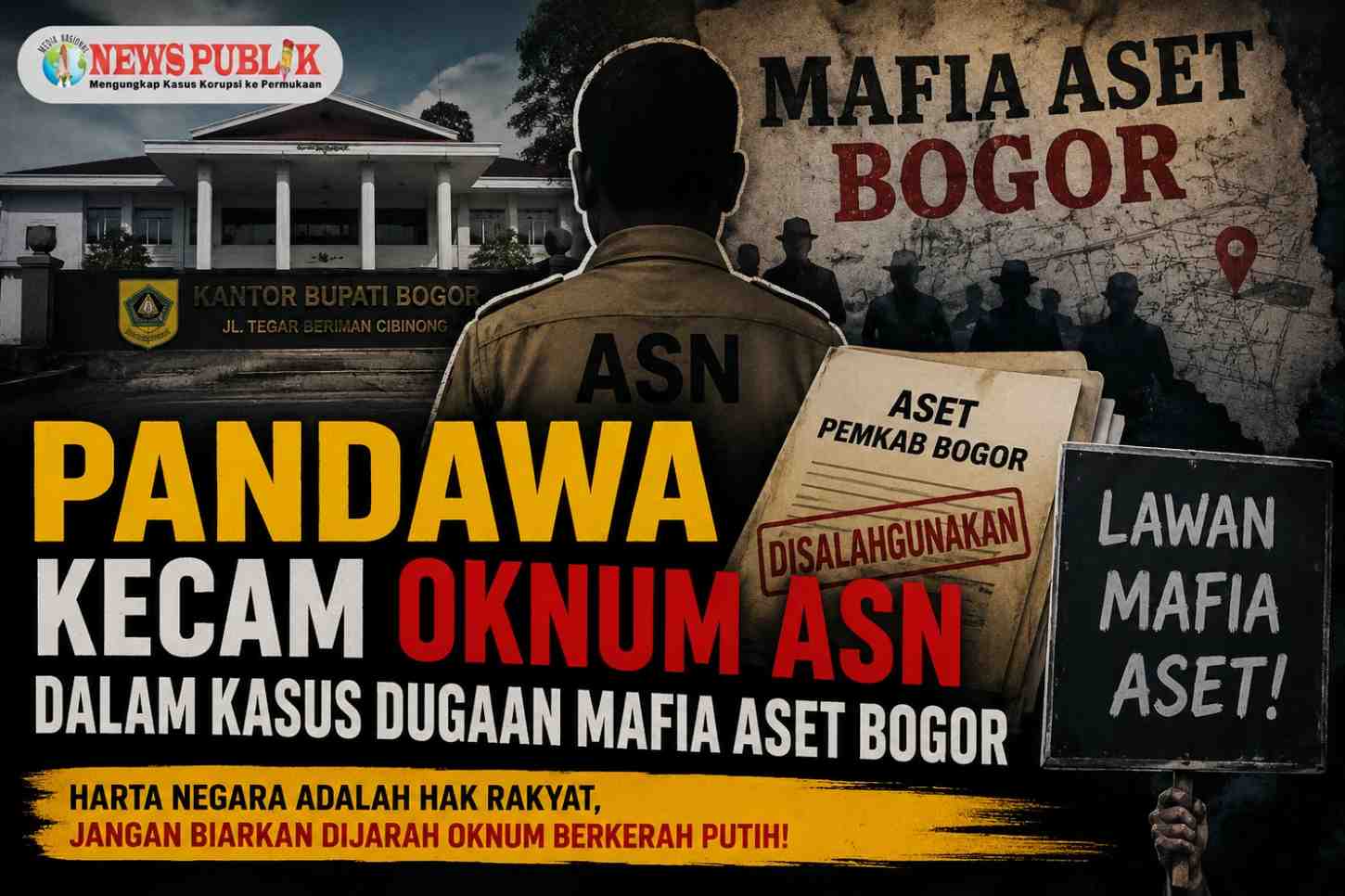 PANDAWA Kecam Oknum ASN dalam Kasus Dugaan Mafia Aset Bogor