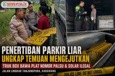 Penertiban Parkir Liar di Karawang Ungkap Temuan Mengejutkan, Truk Box Diduga Bawa Plat Nomor Palsu dan Solar Ilegal