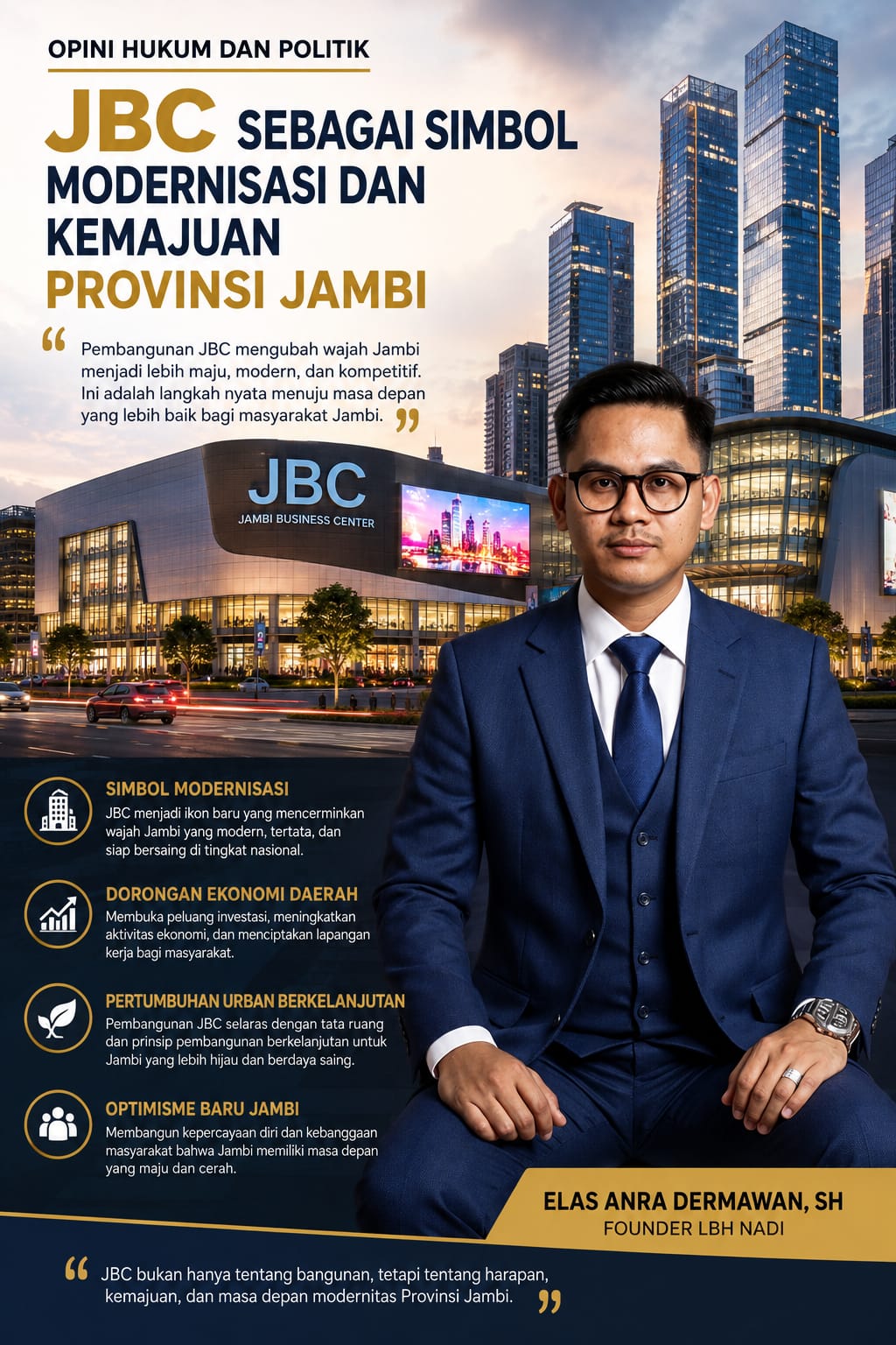 JBC sebagai Simbol Modernisasi dan Kemajuan Provinsi Jambi

OPINI HUKUM DAN POLITIK

Oleh:

Elas Anra Dermawan, SH

