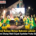 Festival Budaya Melayu Bahraien Labusel 2026 Resmi Ditutup Wakil Bupati Syahdian Purba Siboro