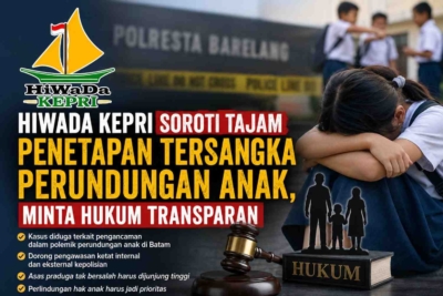 HiWaDa Kepri Soroti Penetapan Tersangka
