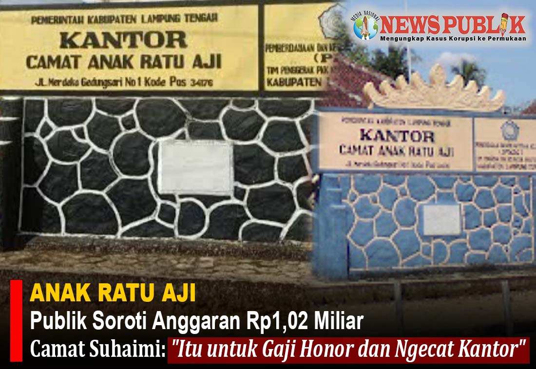 Anggaran Kecamatan Anak Ratu Aji Rp1,02 miliar disorot publik