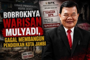 Bobroknya Warisan Mulyadi, Gagal Membangun Pendidikan Kota Jambi