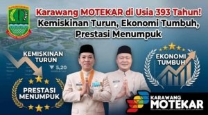 Karawang MOTEKAR di Usia 393 Tahun! Kemiskinan Turun, Ekonomi Tumbuh, Prestasi Menumpuk