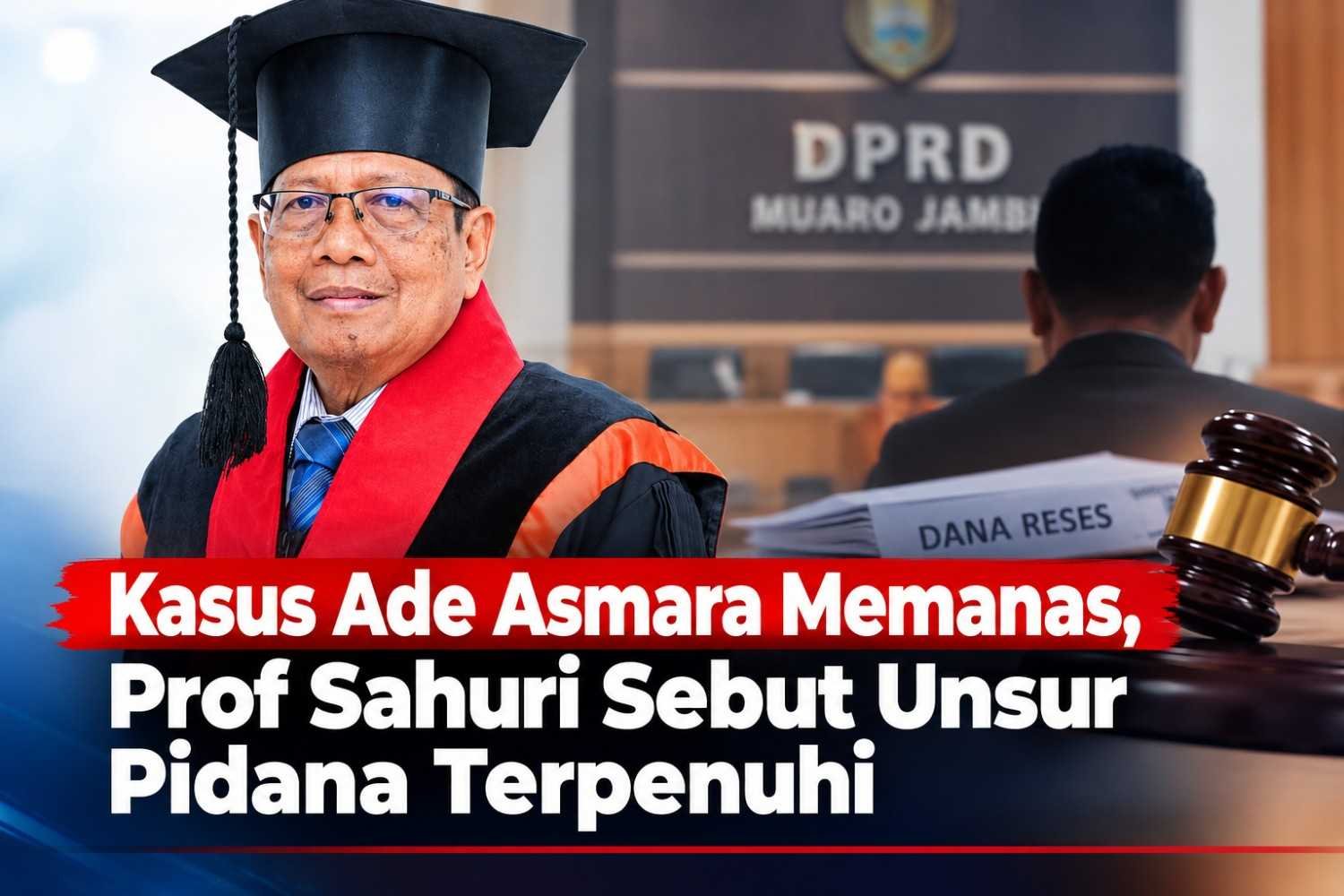 Kasus Ade Asmara Memanas, Prof Sahuri Sebut Unsur Pidana Terpenuhi