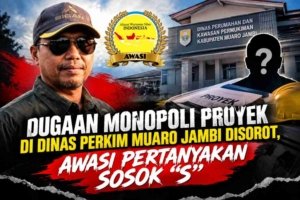 Dugaan Monopoli Proyek di Dinas Perkim Muaro Jambi Disorot, AWASI Pertanyakan Sosok “S”